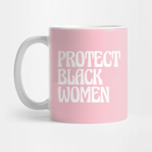 Protect Black Women Mug